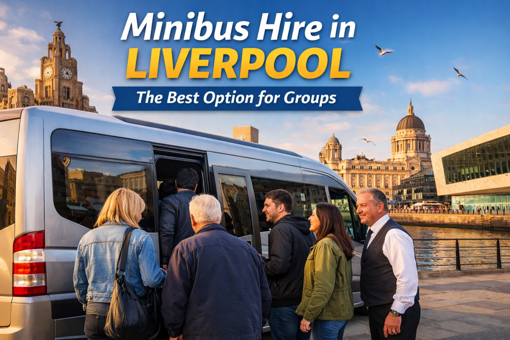 Minibus Hire In Liverpool